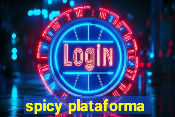 spicy plataforma